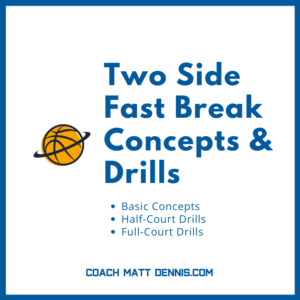 Two Side Fast Break Concepts and Drills